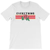 Everything T-Shirt