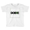 Dobre Toddler T-shirt