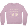 the guy you pretend to be online Crewneck Sweatshirt
