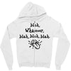 blah whatever Zipper Hoodie
