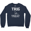 trig or treat1 Crewneck Sweatshirt