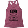 I'm Called Aunt Because I'm Way Too Cool To Be Called Grandma Racerback Tank