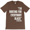 rooting for everybody t shirt. T-Shirt