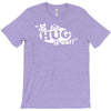let's hug it out! T-Shirt