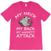 MY NECK MY BACK MY ANXIETY ATTACK T-Shirt