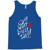 oh what a lovely day Tank Top
