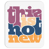 this is hot new Mousepad