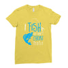 i fish so i don't choke Ladies Fitted T-Shirt