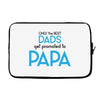 Only the Best Dads get Promoted to Papa Laptop sleeve