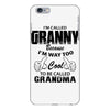 I&rsquo;m Called Granny Because I&rsquo;m Way Too Cool To Be Called Grandma iPhone 6 Plus/6S Plus Case