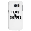 peace is cheaper awesome Samsung Galaxy S7 Edge