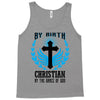 By Birth Christian By the Grace of God Tank Top