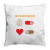 How To Live A Happy Life Throw Pillow