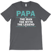 papa the man the myth the legend T-Shirt