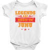 Legends Are Born In June Baby Onesie