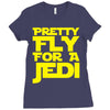 pretty fly for a jedi Ladies Fitted T-Shirt