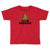 its 420 somewhere Toddler T-shirt