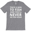 teach a man to fish T-Shirt