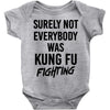 Surely Not Everybody Was Kung Fu Fighting Baby Bodysuit