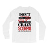 don't flirt with me i love may girl she is a crazy scorpio she will mu Long Sleeve Shirts