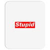 stupid Mousepad