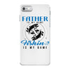 Father is my Name Fishing Is My Game iPhone 7 Case