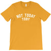 Not Today Toby T-Shirt