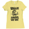 Back Off I Have A Crazy Grandpa And I am not Afraid To Use Him Ladies Fitted T-Shirt