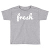fresh Toddler T-shirt