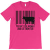 you can't love animals and eat them too! T-Shirt