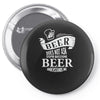 beer does not ask questions Pin-back button