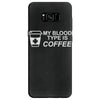 my blood type is coffee Samsung Galaxy S8