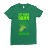Eat Your Damn Broccoli Ladies Fitted T-Shirt