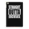straight outta excuses iPad Mini 4