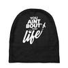 you aint bout that life Baby Beanies