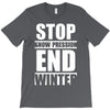 stop snow pression end winter funny T-Shirt