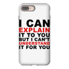 i can explain it to you but i can't understand it for you iPhone 8 Plus Case