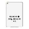 You are My Sun My Moon and All My Stars iPad Mini 4