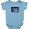 Sometimes the King is a Woman Baby Bodysuit