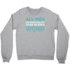 all men are created equal but the best are born in september Crewneck Sweatshirt