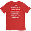 i was going to be a trump voter for halloween but my head wouldn't fit V-Neck Tee