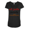 el jefe needs coffee Maternity Scoop Neck T-shirt