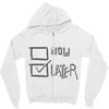 now or later Zipper Hoodie