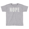 nope (2) Toddler T-shirt