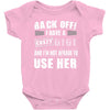 back off i have a crazy gigi and i'm not afraid to user her Baby Onesie
