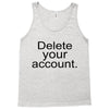 delete your account Tank Top