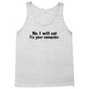 no i will not fix your computer Tank Top