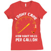 I Don't Care How Many Miles Per Gallon Ladies Fitted T-Shirt