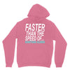 faster than the speed of something slower Unisex Hoodie