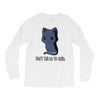 don't tell me to smile Long Sleeve Shirts